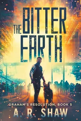 La tierra amarga: Un thriller médico postapocalíptico - The Bitter Earth: A Post-Apocalyptic Medical Thriller