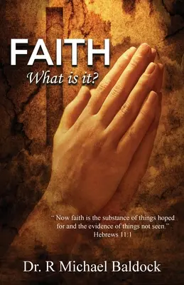 La fe, ¿qué es? La fe es la certeza de lo que se espera y la convicción de lo que no se ve. Hebreos 11:1 - Faith, What is it?: Now faith is the substance of things hoped for and the evidence of things not seen. Hebrews 11:1