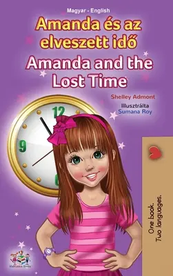 Amanda y el tiempo perdido (Libro bilingüe húngaro-inglés para niños) - Amanda and the Lost Time (Hungarian English Bilingual Children's Book)