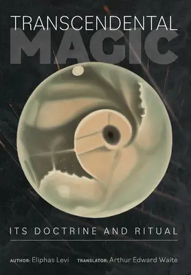 Magia Trascendental: Doctrina y Ritual - Transcendental Magic: Its Doctrine and Ritual