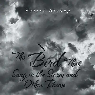 El pájaro que cantaba en la tormenta y otros poemas - The Bird That Sang in the Storm and Other Poems