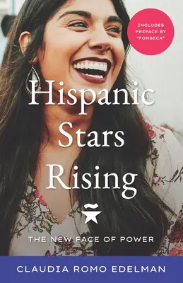 Hispanic Stars Rising: La nueva cara del poder - Hispanic Stars Rising: The New Face of Power
