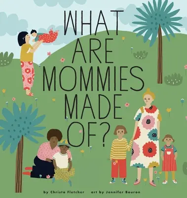 ¿De qué están hechas las mamás? - What Are Mommies Made Of?