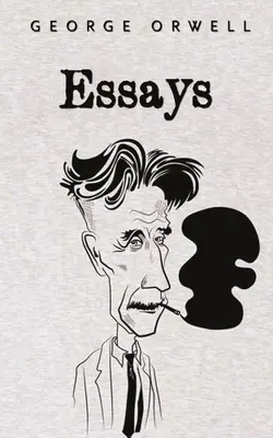 Ensayos: George Orwell - Essays: George Orwell