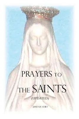 Oraciones a los Santos (Actualizadas) - Prayers to the Saints (Updated)