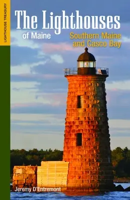 Los Faros de Maine: El sur de Maine y la bahía de Casco - The Lighthouses of Maine: Southern Maine and Casco Bay