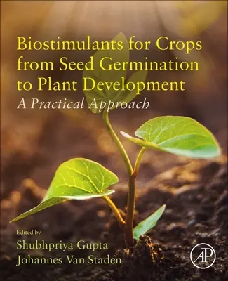 Bioestimulantes para cultivos desde la germinación de la semilla hasta el desarrollo de la planta: Un enfoque práctico - Biostimulants for Crops from Seed Germination to Plant Development: A Practical Approach