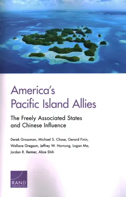 Los aliados de Estados Unidos en las islas del Pacífico: Los Estados Libremente Asociados y la influencia china - America's Pacific Island Allies: The Freely Associated States and Chinese Influence