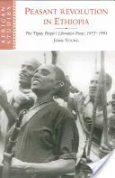 Revolución campesina en Etiopía: El Frente de Liberación del Pueblo Tigray, 1975-1991 - Peasant Revolution in Ethiopia: The Tigray People's Liberation Front, 1975 1991