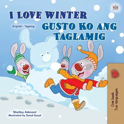 I Love Winter (Libro bilingüe inglés tagalo para niños): Libro infantil filipino - I Love Winter (English Tagalog Bilingual Book for Kids): Filipino children's book