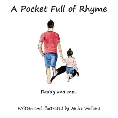 Un bolsillo lleno de rimas: Papá y yo... - A Pocket Full of Rhyme: Daddy and Me...