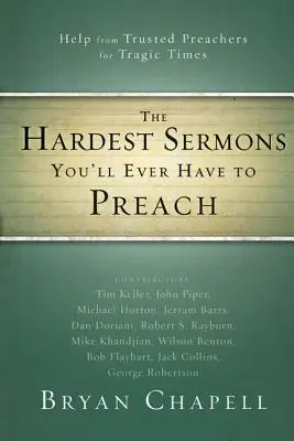 Los sermones más difíciles que jamás tendrás que predicar: Ayuda de predicadores de confianza para tiempos trágicos - The Hardest Sermons You'll Ever Have to Preach: Help from Trusted Preachers for Tragic Times