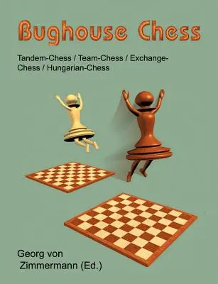 Bughouse Chess: Tandem - Chess / Team - Chess / Exchange - Chess / Hungarian - Chess