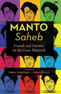 Manto-Saheb: Amigos y enemigos del gran inconformista - Manto-Saheb: Friends and Enemies on the Great Maverick