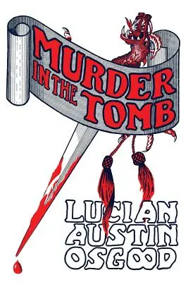 El asesinato en la tumba: (Reimpresión de un misterio de detectives de la Edad de Oro) - Murder in the Tomb: (A Golden-Age Detective Mystery Reprint)