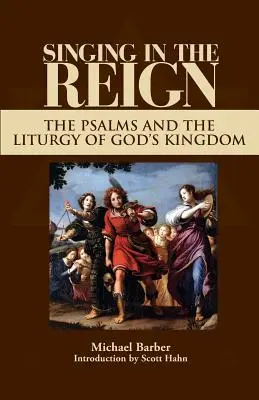 Cantar en el Reino: los salmos y la liturgia del Reino de Dios - Singing in the Reign: The Psalms and the Liturgy of God's Kingdom