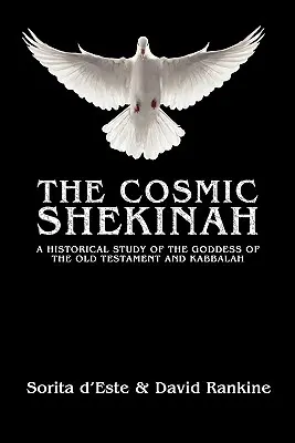 La Shekinah Cósmica: Un estudio histórico de la diosa del Antiguo Testamento y la Cábala - The Cosmic Shekinah: A historical study of the goddess of the Old Testament and Kabbalah