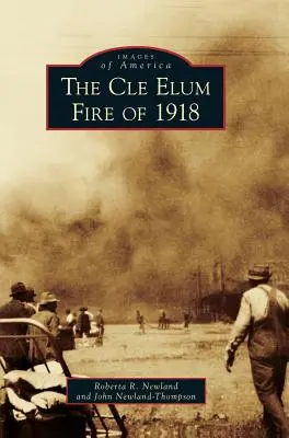 El incendio de Cle Elum de 1918 - The Cle Elum Fire of 1918