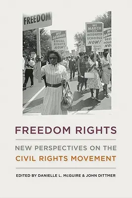 Derechos de libertad: Nuevas perspectivas sobre el movimiento por los derechos civiles - Freedom Rights: New Perspectives on the Civil Rights Movement