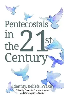 Pentecostales en el siglo XXI - Pentecostals in the 21st Century
