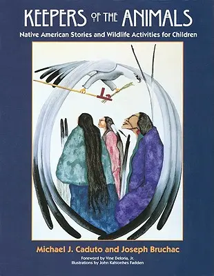 Guardianes de los animales: Cuentos de nativos americanos y actividades para niños sobre la vida salvaje - Keepers of the Animals: Native American Stories and Wildlife Activities for Children