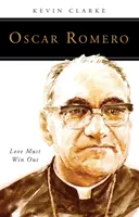 Oscar Romero: El amor debe vencer - Oscar Romero: Love Must Win Out