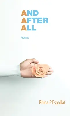 Y después de todo Poemas - And after All: Poems