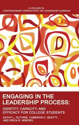 Participar en el proceso de liderazgo: Identidad, capacidad y eficacia para estudiantes universitarios - Engaging in the Leadership Process: Identity, Capacity, and Efficacy for College Students