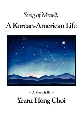 Song of Myself: Una vida coreano-americana - Song of Myself: A Korean-American Life