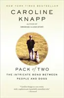 Manada de dos: el intrincado vínculo entre las personas y los perros - Pack of Two: The Intricate Bond Between People and Dogs