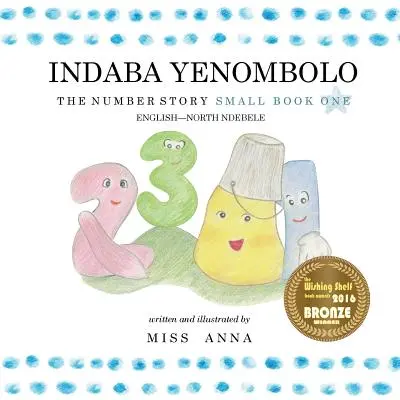 El cuento de los números 1 INDABA YENOMBOLO: Small Book One Inglés-IsiNdebele - The Number Story 1 INDABA YENOMBOLO: Small Book One English-IsiNdebele