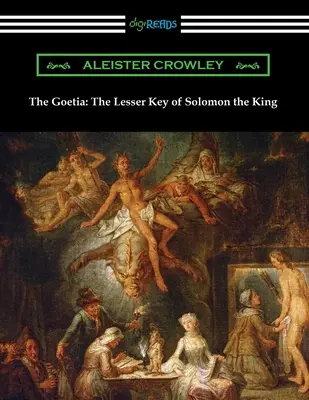 La Goetia: La Llave Menor del Rey Salomón - The Goetia: The Lesser Key of Solomon the King