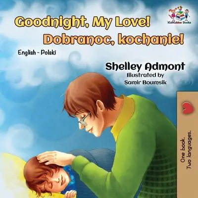¡Goodnight, My Love! Bilingüe inglés-polaco - Goodnight, My Love!: English Polish Bilingual