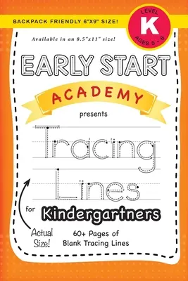 Early Start Academy, Líneas de trazado para niños de kindergarten (¡tamaño 6x9 apto para mochila!) - Early Start Academy, Tracing Lines for Kindergartners (Backpack Friendly 6x9 Size!)