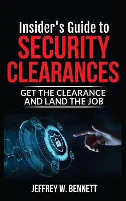 Guía de iniciados para autorizaciones de seguridad: Obtenga la autorización y consiga el trabajo - Insider's Guide to Security Clearances: Get the Clearance and Land the Job