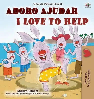 I Love to Help (Libro Infantil Bilingüe Portugués Inglés - Portugal): Portugués europeo - I Love to Help (Portuguese English Bilingual Children's Book - Portugal): European Portuguese