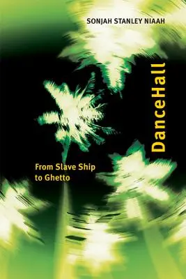 Dancehall: Del barco negrero al gueto - Dancehall: From Slave Ship to Ghetto