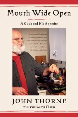 La boca abierta: Un cocinero y su apetito - Mouth Wide Open: A Cook and His Appetite