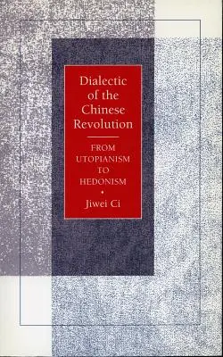 Dialéctica de la revolución china: Del utopismo al hedonismo - Dialectic of the Chinese Revolution: From Utopianism to Hedonism