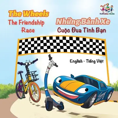 Las Ruedas La Carrera de la Amistad (Libro para niños en inglés vietnamita): Libro infantil bilingüe vietnamita - The Wheels The Friendship Race (English Vietnamese Book for Kids): Bilingual Vietnamese Children's Book