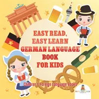 Libro de alemán fácil de leer y aprender para niños Libros de idiomas extranjeros para niños - Easy Read, Easy Learn German Language Book for Kids Children's Foreign Language Books