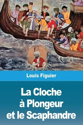 La Cloche Plongeur et le Scaphandre - La Cloche  Plongeur et le Scaphandre