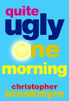 Una mañana bastante fea - Quite Ugly One Morning