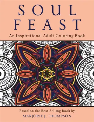 Fiesta del alma: Un libro inspirador para colorear - Soul Feast: An Inspirational Adult Coloring Book