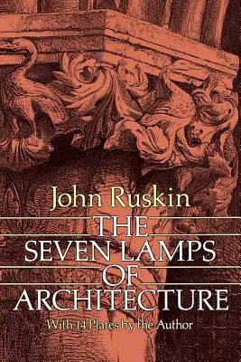 Las siete lámparas de la arquitectura - The Seven Lamps of Architecture