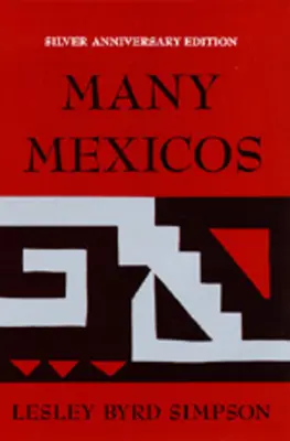 Muchos Mexicos: Cuarta edición revisada (Edición de las Bodas de Plata) - Many Mexicos: Fourth Edition Revised (Silver Anniversary Edition)