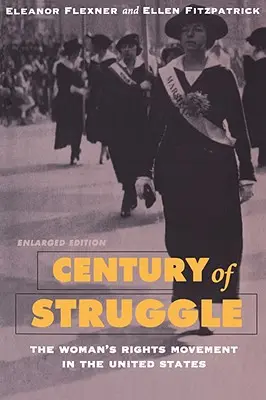 Un siglo de lucha: El movimiento por los derechos de la mujer en Estados Unidos, edición ampliada - Century of Struggle: The Woman's Rights Movement in the United States, Enlarged Edition