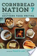 Cornbread Nation 7: Lo mejor de la literatura gastronómica sureña - Cornbread Nation 7: The Best of Southern Food Writing