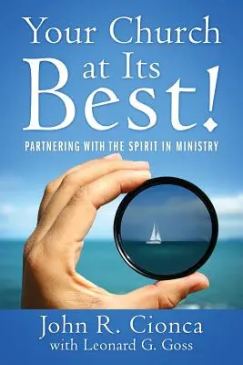 Su iglesia en su mejor momento Asociarse con el Espíritu en el Ministerio - Your Church at Its Best!: Partnering With the Spirit in Ministry