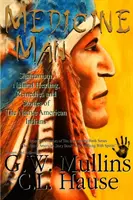 Medicine Man - Chamanismo, curación natural, remedios e historias de los indios nativos americanos - Medicine Man - Shamanism, Natural Healing, Remedies And Stories Of The Native American Indians